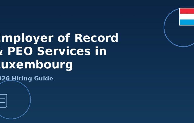 Employer of Record and PEO services in Luxembourg 2026 hiring guide cover image with Luxembourg flag badge Employer of Record and PEO services in Luxembourg 2026 hiring guide cover image with Luxembourg flag badge